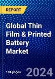 Global Thin Film & Printed Battery Market (2023-2028) Competitive Analysis, Impact of Economic Slowdown & Impending Recession, Ansoff Analysis- Product Image
