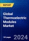Global Thermoelectric Modules Market (2023-2028) Competitive Analysis, Impact of Economic Slowdown & Impending Recession, Ansoff Analysis - Product Image
