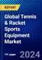 Global Tennis & Racket Sports Equipment Market (2023-2028) Competitive Analysis, Impact of Economic Slowdown & Impending Recession, Ansoff Analysis - Product Image
