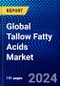 Global Tallow Fatty Acids Market (2023-2028) by Product Type, Form, Application, End User, and Geography, Competitive Analysis, Impact of Economic Slowdown & Impending Recession with Ansoff Analysis - Product Image