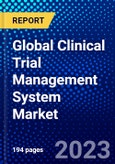 Global Clinical Trial Management System Market (2023-2028) by Type, End-User, Deployment, Delivery Mode, and Geography, Competitive Analysis, Impact of Economic Slowdown & Impending Recession with Ansoff Analysis- Product Image