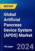 Global Artificial Pancreas Device System (APDS) Market (2023-2028) Competitive Analysis, Impact of Economic Slowdown & Impending Recession, Ansoff Analysis- Product Image