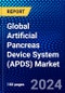 Global Artificial Pancreas Device System (APDS) Market (2023-2028) by Device Type, Treatment Type, and Geography, Competitive Analysis, Impact of Economic Slowdown & Impending Recession with Ansoff Analysis - Product Thumbnail Image