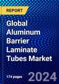 Global Aluminum Barrier Laminate Tubes Market (2023-2028) Competitive Analysis, Impact of Economic Slowdown & Impending Recession, Ansoff Analysis- Product Image