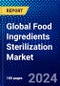 Global Food Ingredients Sterilization Market (2023-2028) Competitive Analysis, Impact of Economic Slowdown & Impending Recession, Ansoff Analysis - Product Thumbnail Image