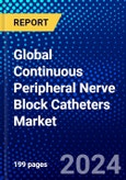 Global Continuous Peripheral Nerve Block Catheters Market (2023-2028) Competitive Analysis, Impact of Economic Slowdown & Impending Recession, Ansoff Analysis- Product Image