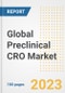Global Preclinical CRO Market Size, Trends, Growth Opportunities, Market Share, Outlook by Types, Applications, Countries, and Companies to 2030 - Product Image
