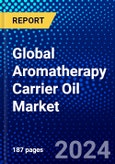 Global Aromatherapy Carrier Oil Market (2023-2028) Competitive Analysis, Impact of Economic Slowdown & Impending Recession, Ansoff Analysis- Product Image