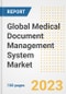 Global Medical Document Management System Market Size, Trends, Growth Opportunities, Market Share, Outlook by Types, Applications, Countries, and Companies to 2030 - Product Image