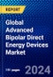 Global Advanced Bipolar Direct Energy Devices Market (2023-2028) Competitive Analysis, Impact of Economic Slowdown & Impending Recession, Ansoff Analysis - Product Image
