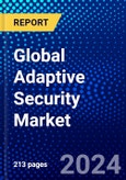 Global Adaptive Security Market (2023-2028) Competitive Analysis, Impact of Economic Slowdown & Impending Recession, Ansoff Analysis- Product Image