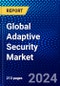 Global Adaptive Security Market (2023-2028) by Deployment, Application, Industry Vertical and Geography, Competitive Analysis, Impact of Economic Slowdown & Impending Recession with Ansoff Analysis - Product Image