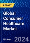 Global Consumer Healthcare Market (2023-2028) Competitive Analysis, Impact of Economic Slowdown & Impending Recession, Ansoff Analysis- Product Image