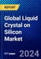 Global Liquid Crystal on Silicon Market (2023-2028) Competitive Analysis, Impact of Economic Slowdown & Impending Recession, Ansoff Analysis - Product Thumbnail Image