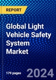 Global Light Vehicle Safety System Market (2023-2028) Competitive Analysis, Impact of Economic Slowdown & Impending Recession, Ansoff Analysis- Product Image