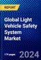 Global Light Vehicle Safety System Market (2023-2028) Competitive Analysis, Impact of Economic Slowdown & Impending Recession, Ansoff Analysis - Product Thumbnail Image