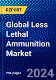 Global Less Lethal Ammunition Market (2023-2028) Competitive Analysis, Impact of Economic Slowdown & Impending Recession, Ansoff Analysis- Product Image