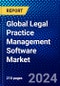 Global Legal Practice Management Software Market (2023-2028) Competitive Analysis, Impact of Economic Slowdown & Impending Recession, Ansoff Analysis - Product Image