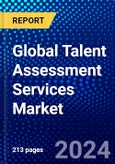 Global Talent Assessment Services Market (2023-2028) Competitive Analysis, Impact of Economic Slowdown & Impending Recession, Ansoff Analysis- Product Image