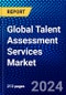 Global Talent Assessment Services Market (2023-2028) Competitive Analysis, Impact of Economic Slowdown & Impending Recession, Ansoff Analysis - Product Thumbnail Image