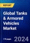 Global Tanks & Armored Vehicles Market (2023-2028) by Fleet Size, Lease Term Preferences, Applications, and Geography, Competitive Analysis, Impact of Covid-19 and Ansoff Analysis - Product Image