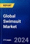 Global Swimsuit Market (2023-2028) Competitive Analysis, Impact of Economic Slowdown & Impending Recession, Ansoff Analysis - Product Image