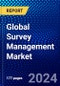 Global Survey Management Market (2023-2028) Competitive Analysis, Impact of Economic Slowdown & Impending Recession, Ansoff Analysis - Product Image