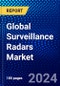 Global Surveillance Radars Market (2023-2028) by Type, Radar Type, Platform Component, Application, and Geography, Competitive Analysis, Impact of Economic Slowdown & Impending Recession with Ansoff Analysis - Product Image