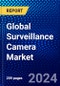 Global Surveillance Camera Market (2023-2028) Competitive Analysis, Impact of Economic Slowdown & Impending Recession, Ansoff Analysis - Product Image