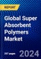 Global Super Absorbent Polymers Market (2023-2028) by Product Type, Application, Production Method, and Geography, Competitive Analysis, Impact of Economic Slowdown & Impending Recession with Ansoff Analysis - Product Image