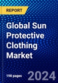 Global Sun Protective Clothing Market (2023-2028) Competitive Analysis, Impact of Economic Slowdown & Impending Recession, Ansoff Analysis- Product Image