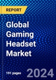 Global Gaming Headset Market (2023-2028) Competitive Analysis, Impact of Economic Slowdown & Impending Recession, Ansoff Analysis- Product Image