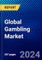 Global Gambling Market (2023-2028) by Type, Device, Payment Mode, End User, and Geography, Competitive Analysis, Impact of Economic Slowdown & Impending Recession with Ansoff Analysis - Product Image