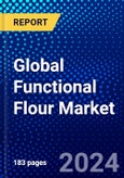 Global Functional Flour Market (2023-2028) Competitive Analysis, Impact of Economic Slowdown & Impending Recession, Ansoff Analysis- Product Image