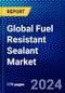 Global Fuel Resistant Sealant Market (2023-2028) by Type, Application, and Geography, Competitive Analysis, Impact of Economic Slowdown & Impending Recession with Ansoff Analysis - Product Image