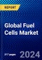 Global Fuel Cells Market (2023-2028) by Type, Size, Application, End User, and Geography, Competitive Analysis, Impact of Economic Slowdown & Impending Recession with Ansoff Analysis - Product Image