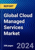 Global Cloud Managed Services Market (2023-2028) Competitive Analysis, Impact of Economic Slowdown & Impending Recession, Ansoff Analysis- Product Image