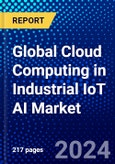 Global Cloud Computing in Industrial IoT AI Market (2023-2028) Competitive Analysis, Impact of Economic Slowdown & Impending Recession, Ansoff Analysis- Product Image