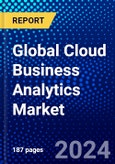 Global Cloud Business Analytics Market (2023-2028) Competitive Analysis, Impact of Economic Slowdown & Impending Recession, Ansoff Analysis- Product Image