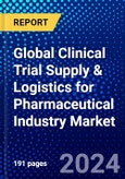 Global Clinical Trial Supply & Logistics for Pharmaceutical Industry Market (2023-2028) Competitive Analysis, Impact of Economic Slowdown & Impending Recession, Ansoff Analysis- Product Image