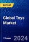 Global Toys Market (2023-2028) by Product Type, Age Group, Sales Channel, and Geography, Competitive Analysis, Impact of Economic Slowdown & Impending Recession with Ansoff Analysis - Product Image