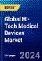 Global Hi-Tech Medical Devices Market (2023-2028) by Product, Site, and Geography, Competitive Analysis, Impact of Economic Slowdown & Impending Recession with Ansoff Analysis - Product Image