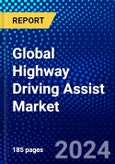 Global Highway Driving Assist Market (2023-2028) Competitive Analysis, Impact of Economic Slowdown & Impending Recession, Ansoff Analysis- Product Image