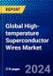 Global High-temperature Superconductor Wires Market (2023-2028) Competitive Analysis, Impact of Economic Slowdown & Impending Recession, Ansoff Analysis - Product Image