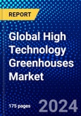 Global High Technology Greenhouses Market (2023-2028) Competitive Analysis, Impact of Economic Slowdown & Impending Recession, Ansoff Analysis- Product Image