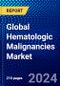 Global Hematologic Malignancies Market (2023-2028) Competitive Analysis, Impact of Economic Slowdown & Impending Recession, Ansoff Analysis - Product Image
