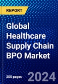Global Healthcare Supply Chain BPO Market (2023-2028) Competitive Analysis, Impact of Economic Slowdown & Impending Recession, Ansoff Analysis- Product Image