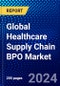 Global Healthcare Supply Chain BPO Market (2023-2028) Competitive Analysis, Impact of Economic Slowdown & Impending Recession, Ansoff Analysis - Product Image