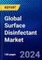 Global Surface Disinfectant Market (2023-2028) by Type, Formulation, Application, End User, and Geography, Competitive Analysis, Impact of Economic Slowdown & Impending Recession with Ansoff Analysis - Product Image