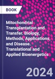 Mitochondrial Transplantation and Transfer. Biology, Methods, Applications, and Disease. Translational and Applied Bioenergetics- Product Image